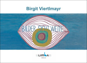 Birgit Viertlmayr - BILDER.SICHT.WEITE (Karten-Set)